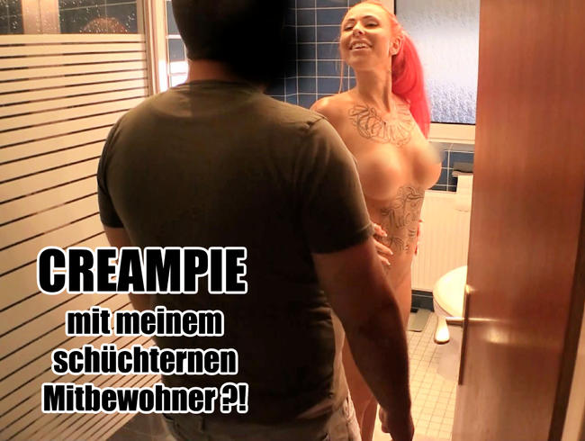 CREAMPIE mit dem neuen Mitbewohner ?! Die versaute WG !!